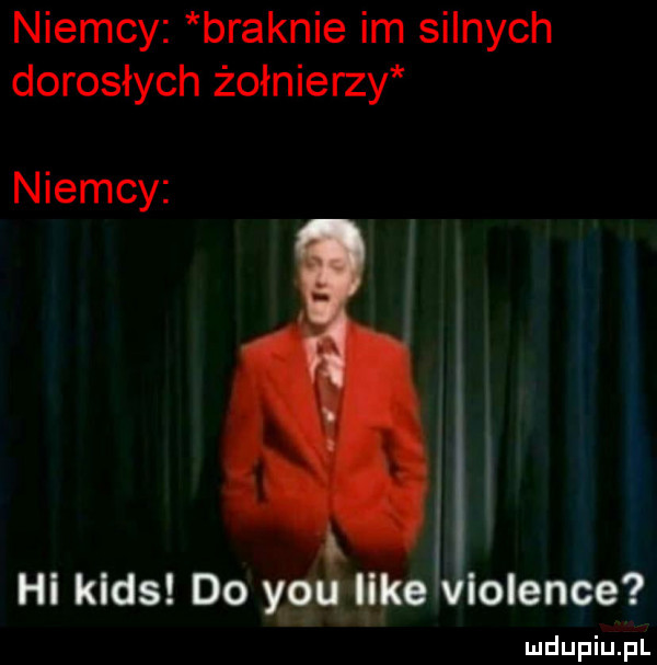 niemcy braknie im silnych dorosłych żołnierzy niemcy i hi kies do y-u like vlolence