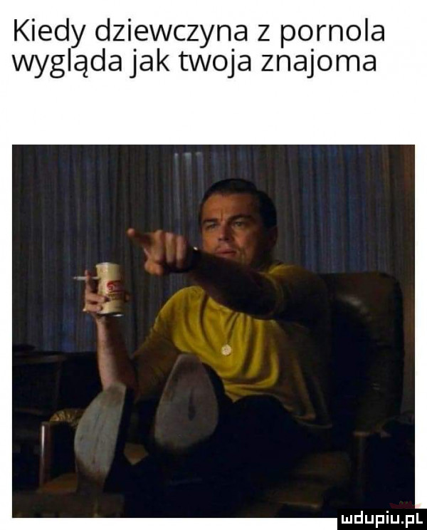 kiedy dziewczyna z po reo a wygląda jak twoja znajoma
