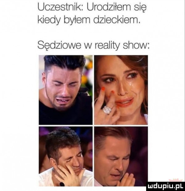 uczestnik urodziłem się kiedy byłem dzieckiem. sędziowe w reality show