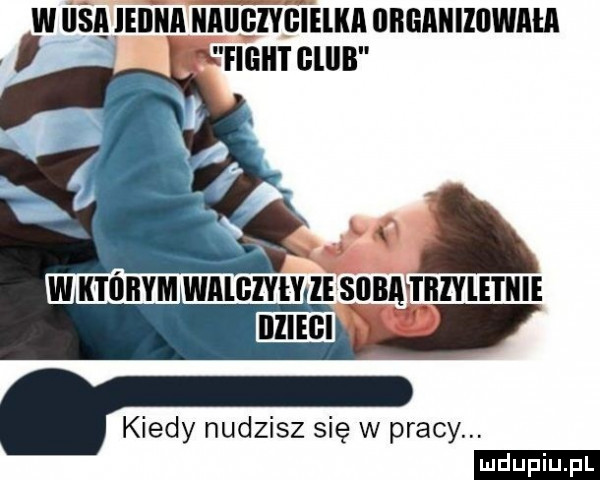 w isa ieiina naughgielka ubganiiowała figat glllb w którym walglylv ze s obaebiyietnie. kiedy nudzisz się w pracy. ludu iu. l