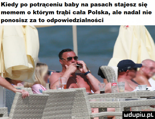 kiedy po potrąceniu baby na pasach stajesz się mamom u którym trąbi cala polska ale nadal nie ponosisz za to odpowiedzialności