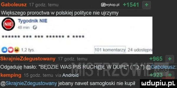 iwno   większego proroctwa w poxskne palm ce me ujrzymy tygadmk nie. abakankami. abakankami. abakankami odgaduję hasło będzie was pis ruch ł w dupe j ancie android r u   jebany nawet samogmskv me kapu