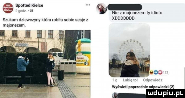 g spurlęd kielce me   majonezem ly mmm szukam duewczyny która mnua some sesje z xddddddd majonezem w wyswvetlnunuedn ndeewledll