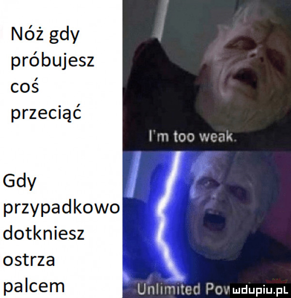 nóż gdy próbujesz coś przeciąć gdy przypadkowo dotkniesz ostrza palcem i m     wiak uch mew pormdupiupl