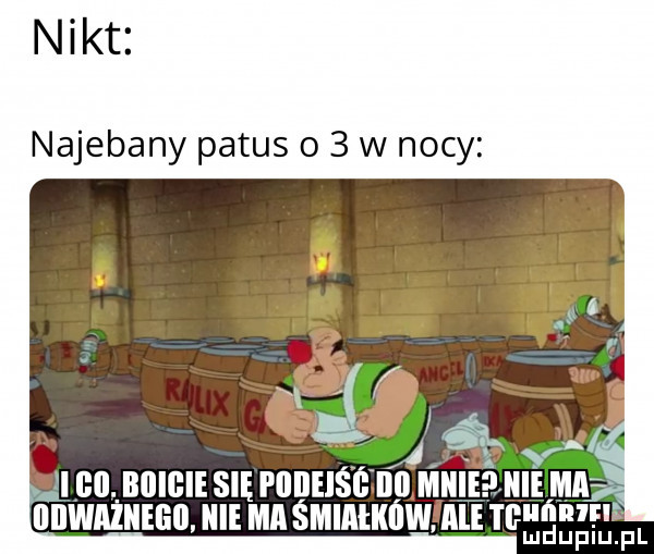 nikt najebany patus o   w nocy i a j. a y  i ﬁll. bligie się piiiieiśś ibl mnieqviiie mk iiiiważiieeii. hme ma śmimkiiw. ali       p u pl