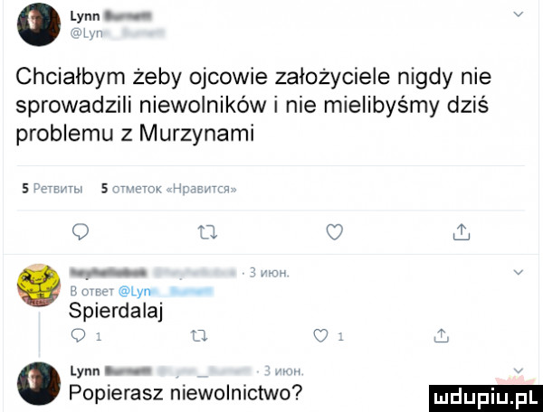 o lenn v wm chciałbym żeby ojcowie założyciele nigdy nie sprowadzili niewolników i nie mielibyśmy dziś problemu z murzynami siw w   fk rm o    ł spierdalaj o f. o l lenn popierasz niewolnictwo