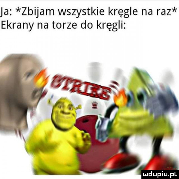 ja zbijam wszystkie kręgle na raz ekrany na torze do kręgli