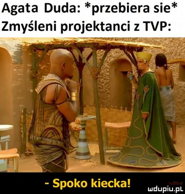 agata duda przebiera sie zmyśleni projektanci z tvp. abakankami ą j g. ll as. g spoko kiecka