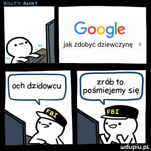 go ge jak zdobyć dziewczynę zrób to. pośmiejemy się och dzikowcu