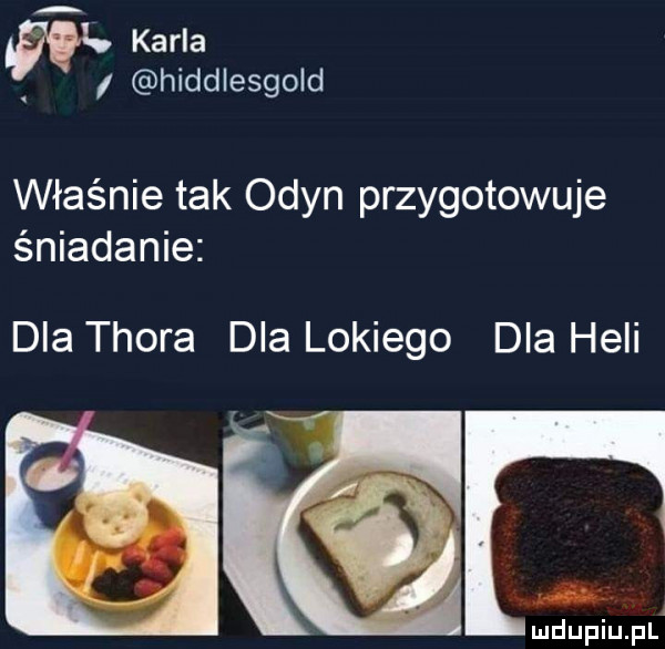 r karla i hiddlesgold właśnie tak odyn przygotowuje śniadanie dla thora dla lokiego dla heli