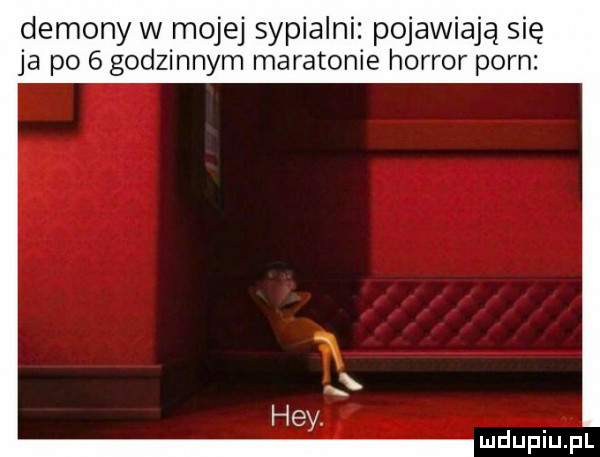 demony w mojej sypialni pojawiają się ja po   godzinnym maratonie horror poen