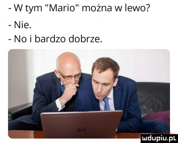 w tym mario można w lewo nie. no i bardzo dobrze. eﬂupiupl