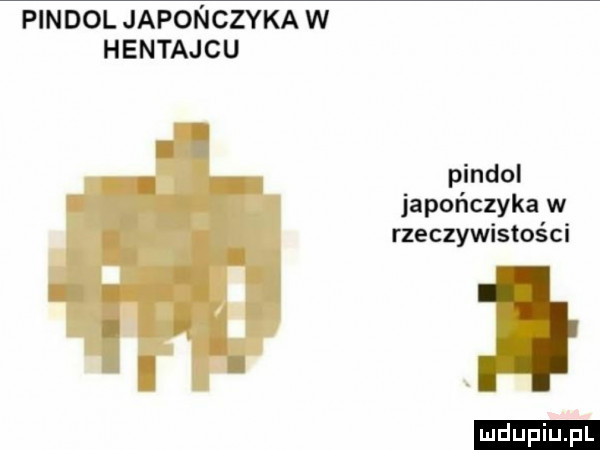 pin dol japonczyka w hentajcu pindol iapończyka w rzeczywistości ludu iu. l