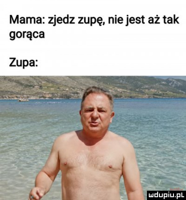 mama zjedz zupę. niejest aż tak gorąca zupa