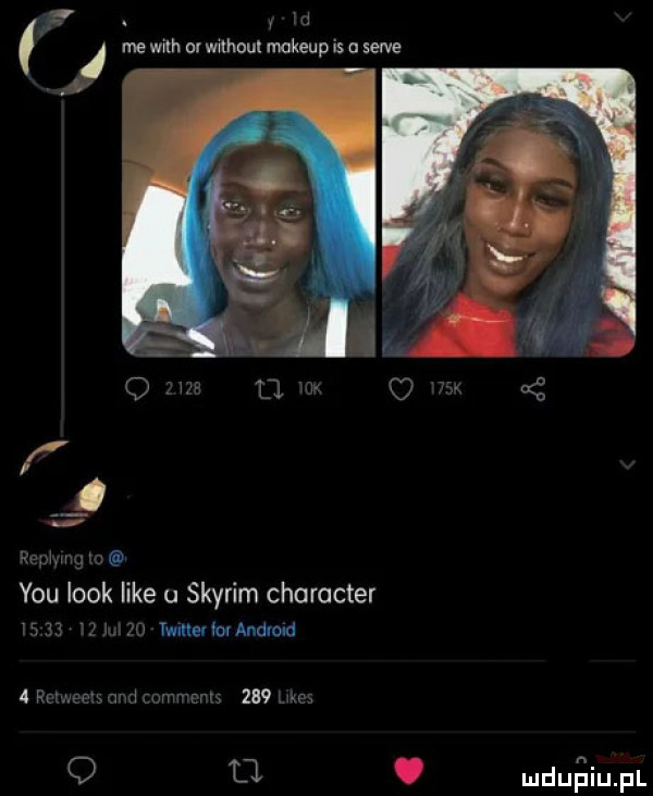 u j me w nh or without makeup is i serce    ąvmrśw y-u look like u skyrim charakter m t j. if mus k andlmd     was o t . mdueliupl
