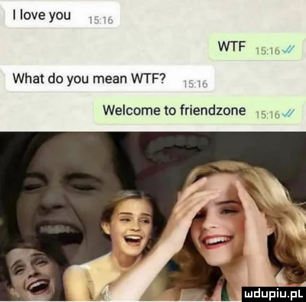 i live y-u wtf m mj wiat do y-u mian wtf welcome to friendzone