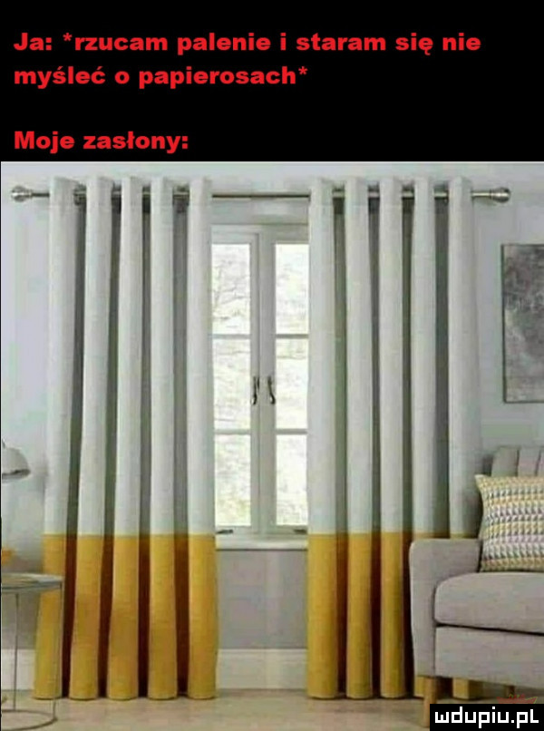 ja rzucam palenie i staram się nie myśleć o papierosach majo zasłony