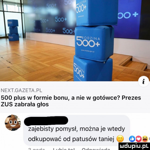 nett oaze a pl     plus w formie bonu a nie w gotówce prezes zus zabrala głos w zajebisty pomysł można je wtedy odkupować od patusów taniej o