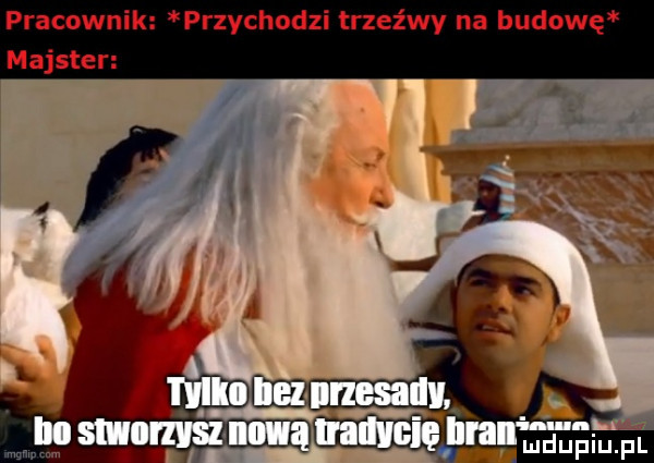 pracow przychodzi trzeźwy na budowę majster