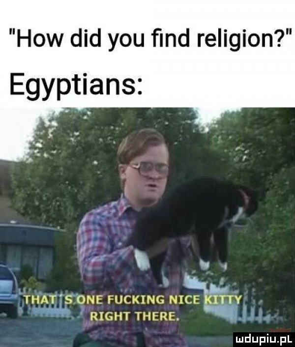 hiw ddd y-u ﬁnd religion egyptians   h lw trat s one fucking nice iaty right thebe