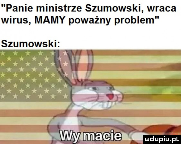 panie ministrze szumowski wraca wirus mamy poważny problem szumowski jśiwylmaveiehrtmdupiupl