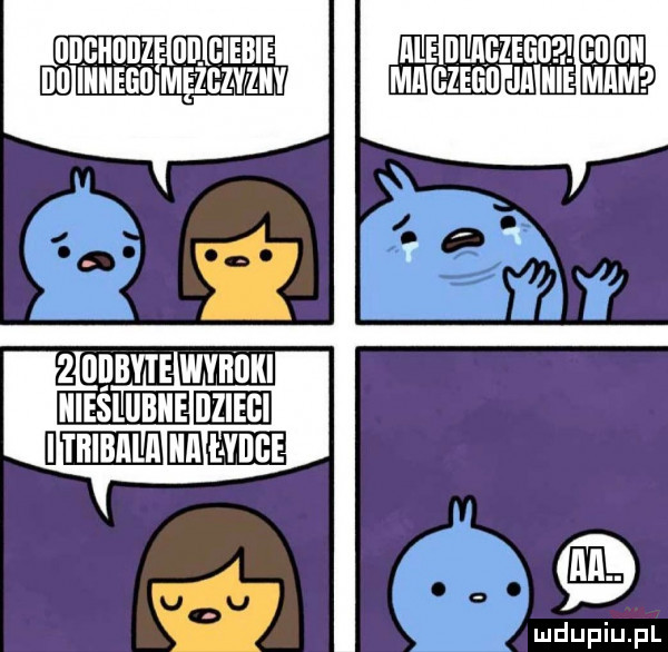 igle dlaczego mn biegi ji llilbiiljilzę lal. ciebie ibl iniielil męzgz y ziiv ij ieeniihe
