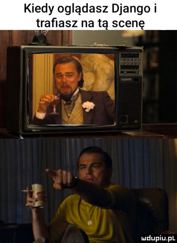kiedy oglądasz django i jr akasz na tą scenę