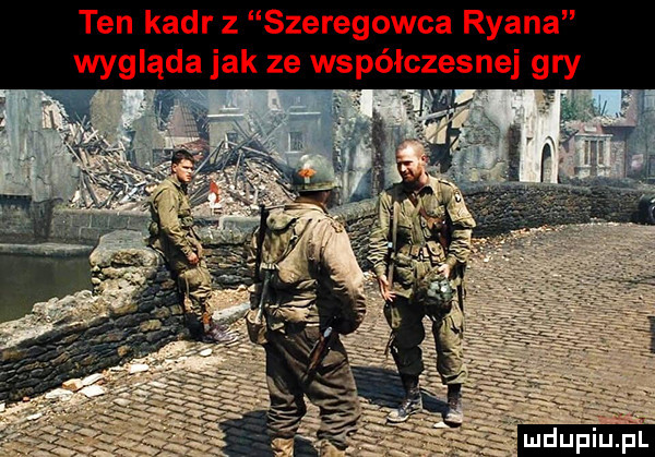 ten kadr z szeregowca ryana wygląda jak ze współczesnej gry
