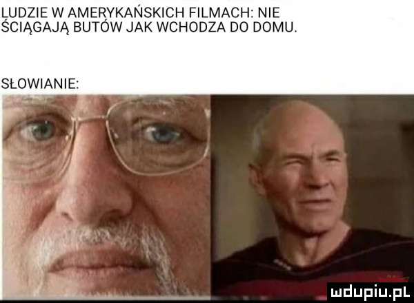 ludzie w amerykanskich filmach nie sciągają eutow jak wchodza do domu