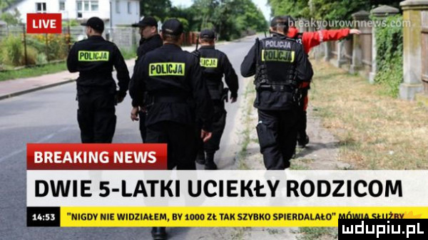 dwie   latki uciekły rodz icom ch ms wmzmm av ma n un szvnno spiendalmo w ludupiu. fl