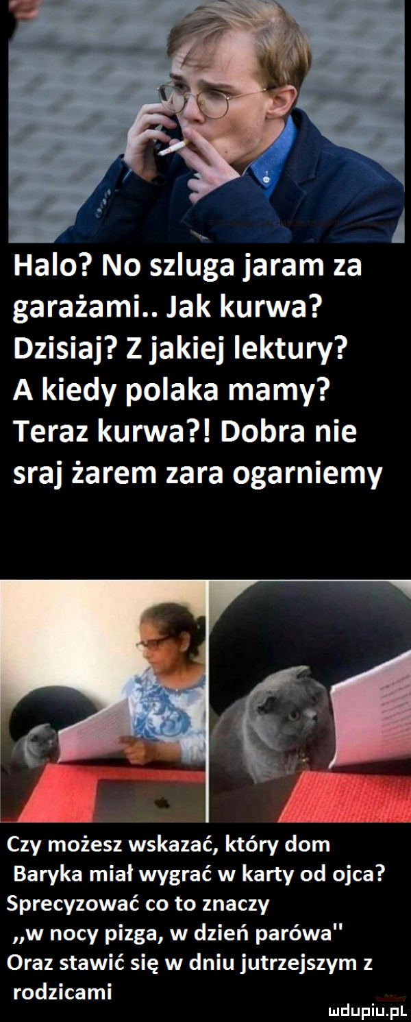 a halo no szluga jaram za garażami. jak kurwa dzisiaj z jakiej lektury a kiedy polaka mamy teraz kurwa dobra nie sraj żarem zara ogarniemy czy możesz wskazać który dom baryka miał wygrać w karty od ojca sprecyzować co to znaczy w nocy pizga w dzień parówa oraz stawić się w dniu jutrzejszym z rodzicami