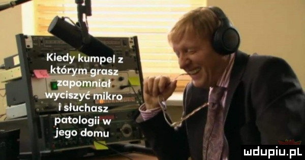 patologii w jego domu