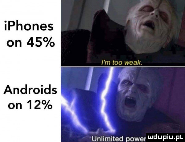 iphones on    i m leo wiak androids on    unlimited powerwduf iu f l