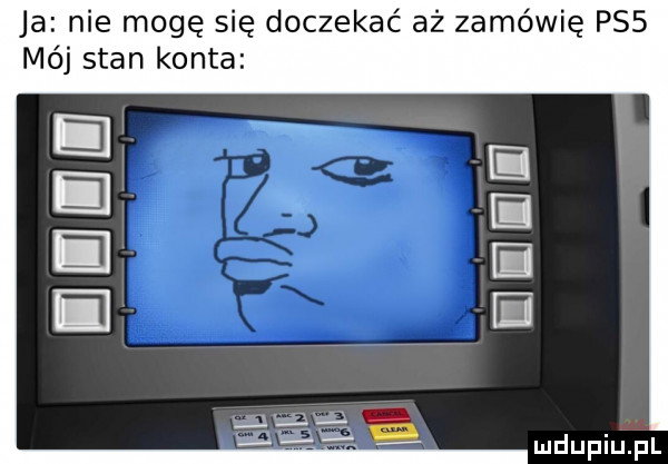 ja nie mogę się doczekać aż zamówię pss mój stan konta