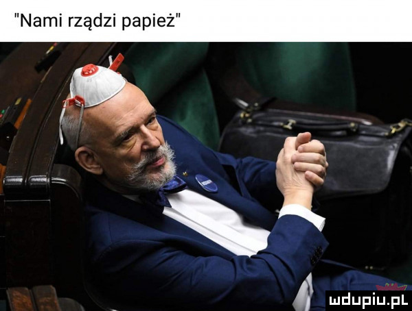 nami rządzi papież