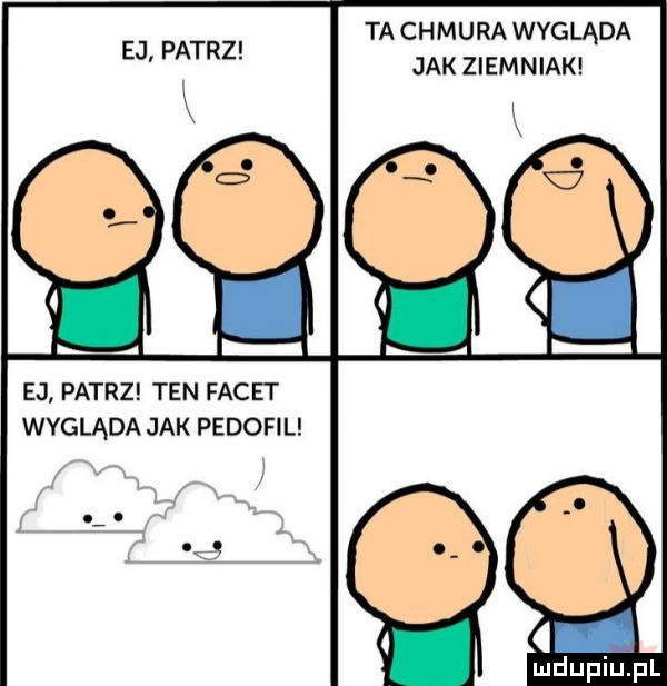 tachmura wygląda jak ziemniak ej patrz ej patrz ten facet wygląda jak pedofil