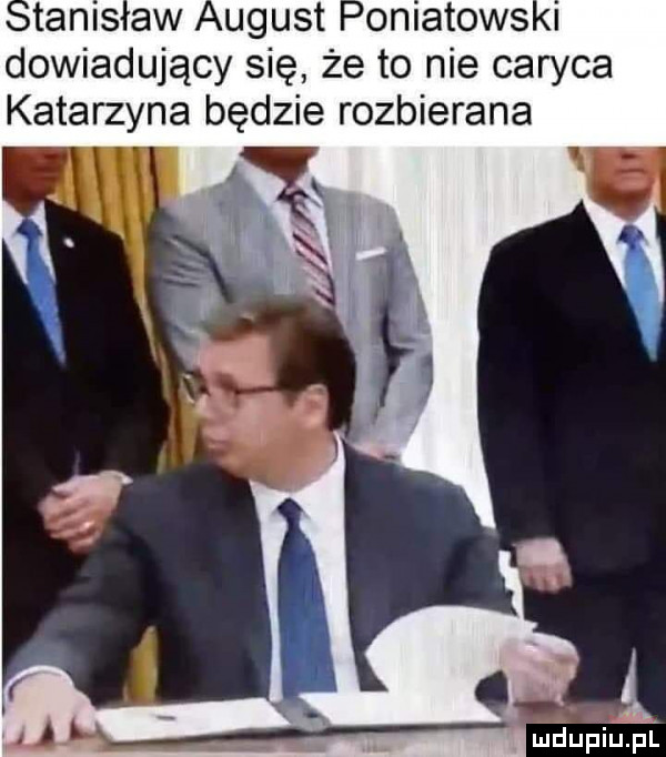 upust dowiadujący się że to nie caryca katarzyna będzie rozbierana