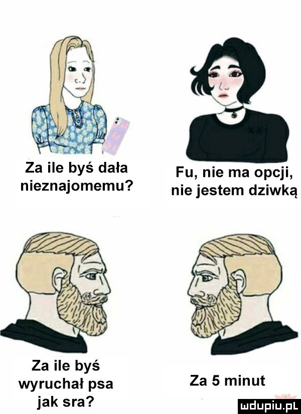 fu nie ma opcji nie jestem dziwką za ile byś. wyruchał psa za   minut jak a
