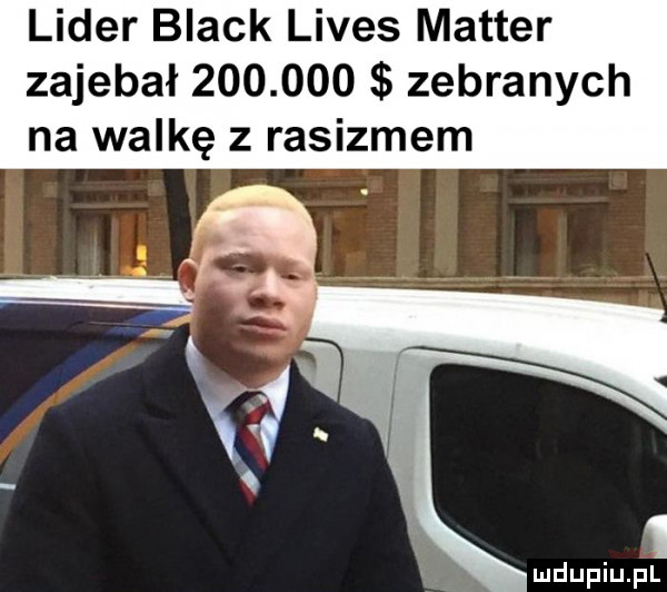 lider black limes master zajebał         zebranych na walkę z rasizmem