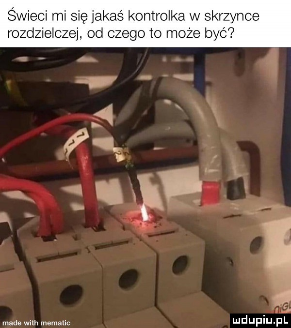 świeci mi się jakaś kontrolka w skrzynce rozdzielczej od czego to może być i made with metalic mduplu pl