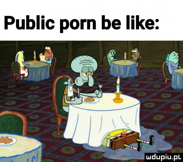 pudlic poen be like g f  .     my lś. x x. a