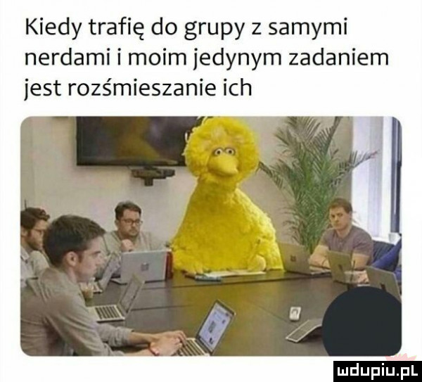 kiedy trafię do grupy z samymi nerdami i moim jedynym zadaniem jest ross mieszanie ich