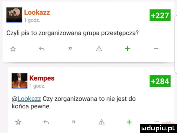 lookazz czyli pis to zorganizowana grupa przestępcza n kempis lookazz czy zorganizowana to nie jest do końca pewne. a e