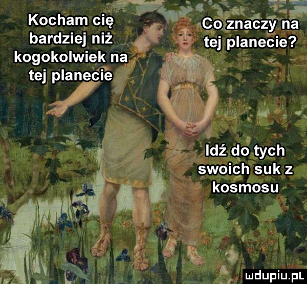 uw  . abakankami ah knf ihifffi c co znaczy na bardziej n z   tej planecie kogokolwiek na tej planecie   idź do tych swoich suk z kosmosu