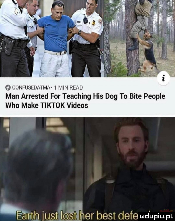 confusedatma t min ruad man arrested for teaching his dog to bite people who make tiktok videos. amb iugt log her best defe md upiu fl