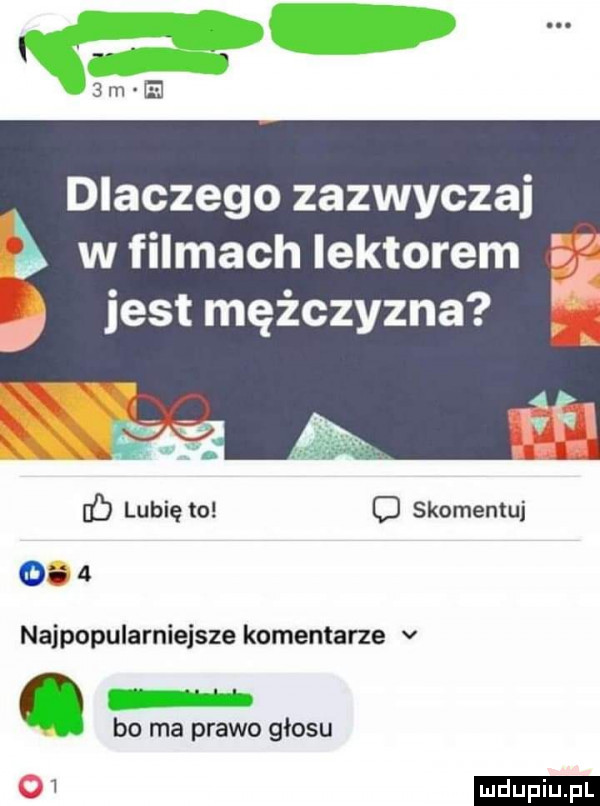 dlaczego zazwyczaj w filmach lektorem b lubię to o skomentuj     najpopularniejsze komentarze v bo ma prawo głosu