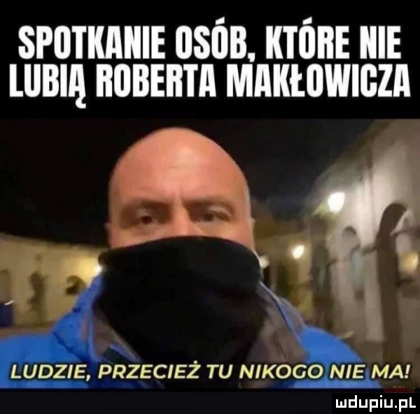 spotkanie usńn. mas icie walą nagim mnutnwmzn w. z xx. abakankami x ludzie przecież tu nikogo nie ma