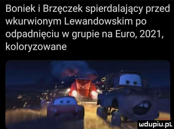 boniek i brzęczek spierdalający przed wkurwionym lewandowskim po odpadnięciu w grupie na euro      koloryzowane