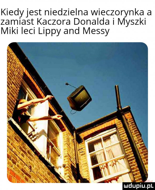 kiedyjest niedzielna wieczorynka a zamiast kaczora donalda i myszki miki leci lipny and messy mdupiupl