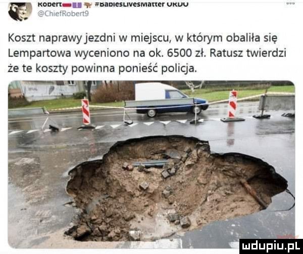 nnamesuvesmmeluuw koszt naprawyjezdni w miejscu w którym obaliła się lempartowa wyceniono na ok.      zł. ratusz twierdzi że te koszty powinna ponieść policja. a